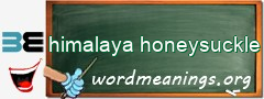 WordMeaning blackboard for himalaya honeysuckle
